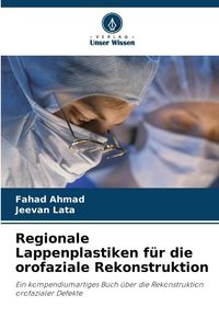 Produktbild: Regionale Lappenplastiken f&uuml;r die orofaziale Rekonstruktion