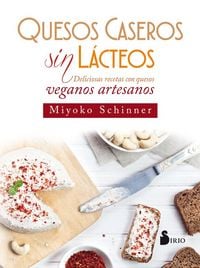 Produktbild: Quesos caseros sin l&aacute;cteos : deliciosas recetas con quesos veganos artesanos