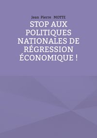 Produktbild: Stop aux politiques nationales de r&eacute;gression &eacute;conomique !