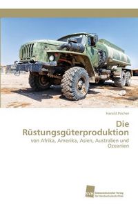 Produktbild: Die R&uuml;stungsg&uuml;terproduktion