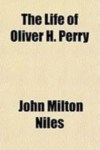 Produktbild: The Life of Oliver H. Perry