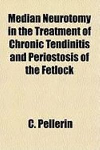 Produktbild: Median Neurotomy in the Treatment of Chronic Tendinitis and Periostosis of the Fetlock