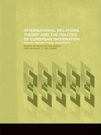 Produktbild: International Relations Theory and the Politics of European Integration