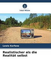 Produktbild: Kerfane, L: Realistischer als die Realit&auml;t selbst