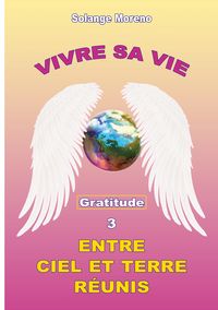Produktbild: Vivre sa vie entre Ciel et Terre r&eacute;unis