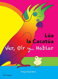 Produktbild: L&Uacute;A LA CACAT&Uacute;A - Ver, O&iacute;r y... Hablar