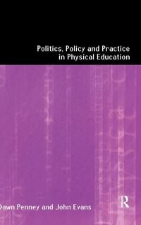 Produktbild: Politics, Policy and Practice in Physical Education
