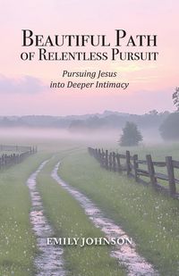 Produktbild: Beautiful Path of Relentless Pursuit