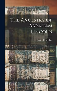 Produktbild: The Ancestry of Abraham Lincoln