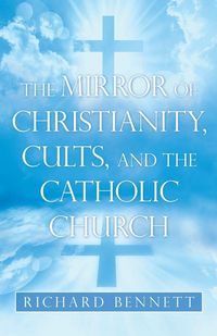 Produktbild: The Mirror of Christianity, Cults, and the Catholic Church