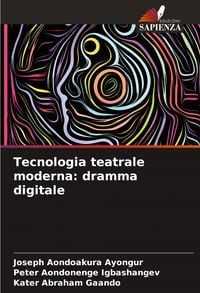 Produktbild: Tecnologia teatrale moderna: dramma digitale
