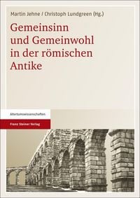 Produktbild: Gemeinsinn und Gemeinwohl in der r&ouml;mischen Antike