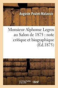 Produktbild: Monsieur Alphonse Legros Au Salon de 1875: Note Critique Et Biographique