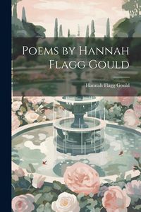 Produktbild: Poems by Hannah Flagg Gould