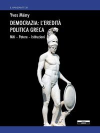 Produktbild: Democrazia: l'eredit&agrave; politica greca. Miti Potere Istituzioni