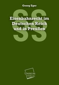 Produktbild: Eger, G: Eisenbahnrecht im Deutschen Reich und in Preu&szlig;en