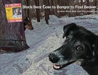 Produktbild: Black Bear Goes to Bangor to Find Beaver