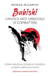 Produktbild: Bubishi: l'antica arte orientale di combattere. Storia, disciplina, tecniche e filosofia: il karate come stile di vita