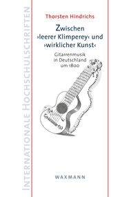 Bild vom Artikel Zwischen ‚leerer Klimperey‘ und ‚wirklicher Kunst‘ vom Autor Thorsten Hindrichs