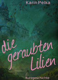Produktbild: Die geraubten Lilien