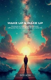 Produktbild: Wake Up & Wake Up, Giving you an understanding of phrases and quotes that can inspire you to live a better life
