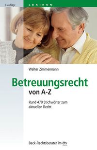 Bild vom Artikel Betreuungsrecht von A - Z vom Autor Walter Zimmermann