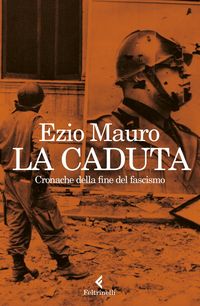 Produktbild: La caduta. Cronache dalla fine del fascismo
