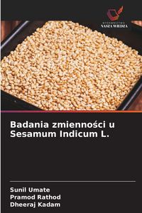 Produktbild: Badania zmienno&iquest;ci u Sesamum Indicum L.