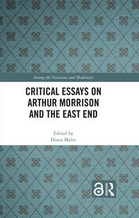Produktbild: Critical Essays on Arthur Morrison and the East End
