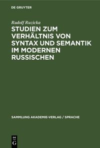Produktbild: Studien zum Verh&auml;ltnis von Syntax und Semantik im modernen Russischen