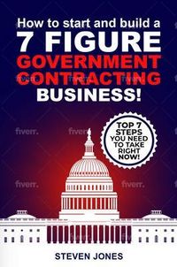 Produktbild: How To Start And Build A 7-Figure Government Contracting Business!