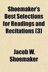 Produktbild: Shoemaker's Best Selections for Readings and Recitations (3)