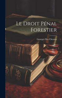 Produktbild: Le Droit P&eacute;nal Forestier