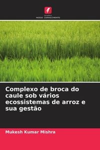 Produktbild: Complexo de broca do caule sob v&aacute;rios ecossistemas de arroz e sua gest&atilde;o