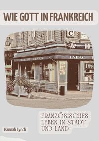 Produktbild: Wie Gott in Frankreich