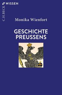 Bild vom Artikel Geschichte Preußens vom Autor Monika Wienfort