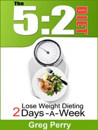 Produktbild: The 5:2 Diet - Lose Weight Dieting Only 2 Days a Week