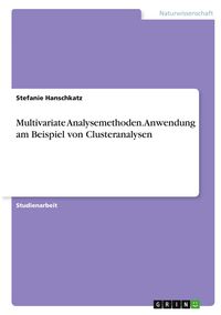 Produktbild: Multivariate Analysemethoden. Anwendung am Beispiel von Clusteranalysen
