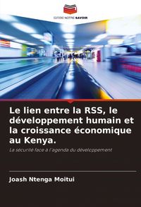 Produktbild: Le lien entre la RSS, le d&eacute;veloppement humain et la croissance &eacute;conomique au Kenya.