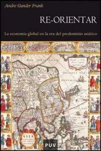 Produktbild: Re-orientar : la econom&iacute;a global en la era del predominio asi&aacute;tico