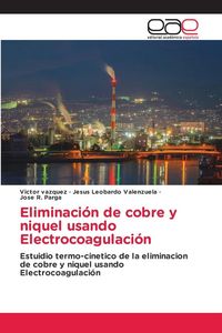 Produktbild: Eliminaci&oacute;n de cobre y niquel usando Electrocoagulaci&oacute;n