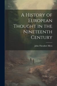 Produktbild: A History of European Thought in the Nineteenth Century