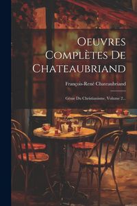 Produktbild: Oeuvres Compl&egrave;tes De Chateaubriand: G&eacute;nie Du Christianisme, Volume 2...