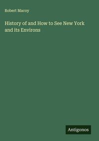 Produktbild: History of and How to See New York and its Environs