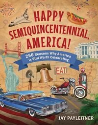 Produktbild: Happy Semiquincentennial, America!