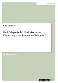 Produktbild: Heilp&auml;dagogische F&ouml;rderkonzepte. F&ouml;rderung eines Jungen mit Trisomie 21