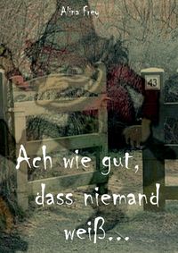 Produktbild: Ach wie gut, dass niemand wei&szlig;...