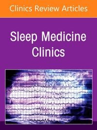 Produktbild: Hospital Sleep Medicine and Non-Invasive Ventilation: Emerging Clinical Paradigm, an Issue of Sleep Medicine Clinics