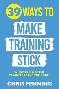 Produktbild: 39 Ways to Make Training Stick