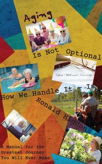 Produktbild: Aging Is Not Optional - How We Handle It Is: